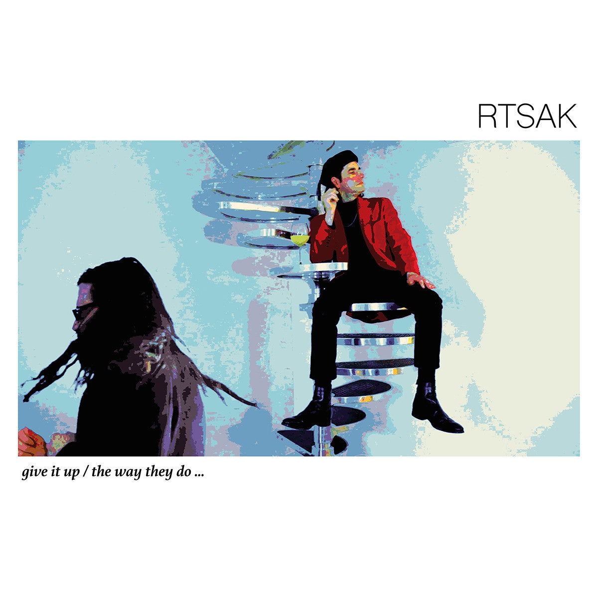 RTSAK - Give It Up / The Way They Do...