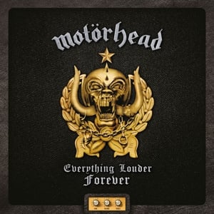 Motorhead - Everything Louder Forever