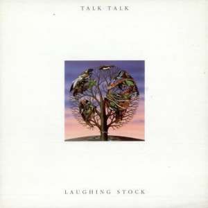 Talk Talk ‎ - Laughing Stock