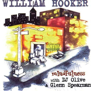 William Hooker With DJ Olive & Glenn Spearman - Mindfulness