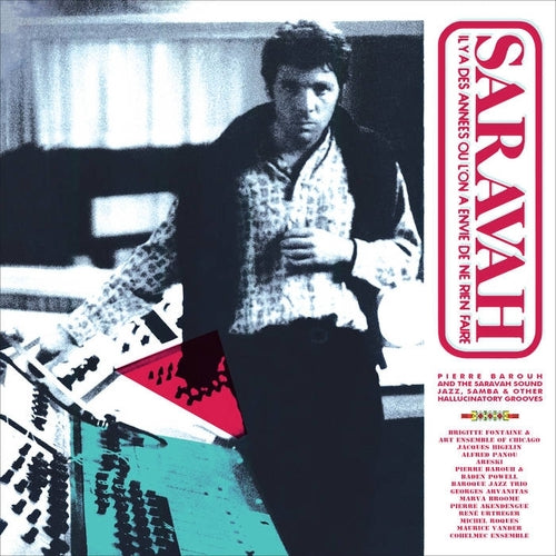 Various Artists - Pierre Barouh And The Saravah Sound - Jazz, Samba And Other Hallucinatory Grooves