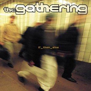 Gathering - If Then Else (Slightly Gold Vinyl)
