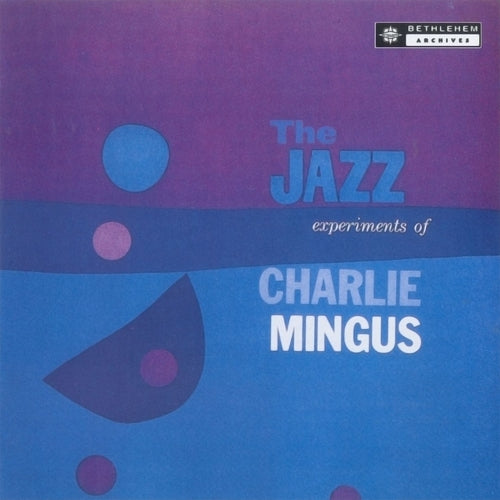 Charles Mingus - Jazz Experiments Of Charles Mingus