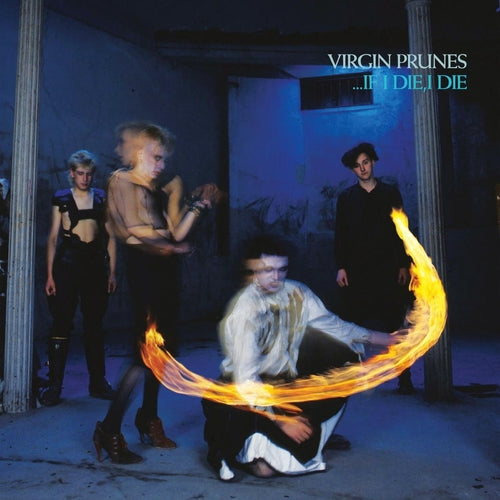 Virgin Prunes - If I Die, I Die