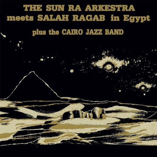 The Sun Ra Arkestra - The Sun Ra Arkestra Meets Salah Ragab in Egypt