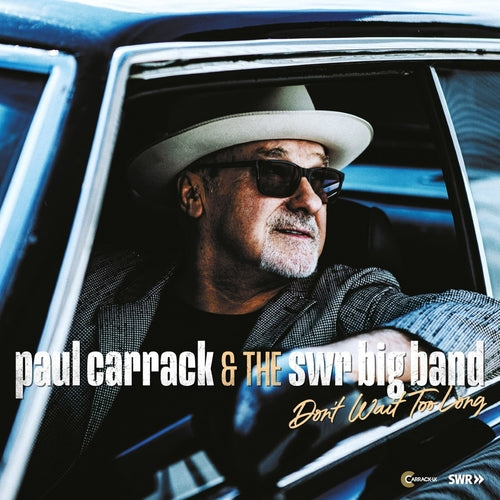Carrack, Paul & The SWR Big Band - Don't Wait Too Long