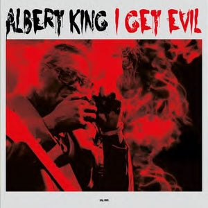 Albert King - I Get Evil