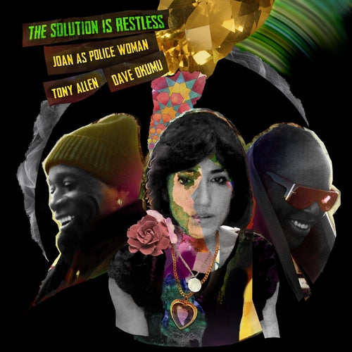 Joan As Police Woman, Tony Allen & Dave Ohumu - The Solution Is Restless
