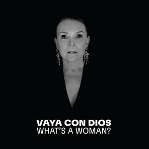 Vaya Con Dios - What's A Woman