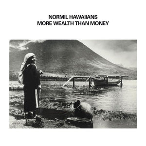 Normil Hawaiians - More Wealth Than Money (White)