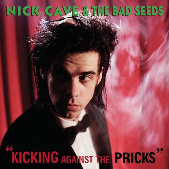 Nick Cave & The Bad Seeds - Kicking Against The Pricks (Deluxe)