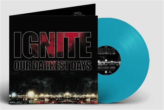 Ignite - Our Darkest Days (Turquoise Vinyl)