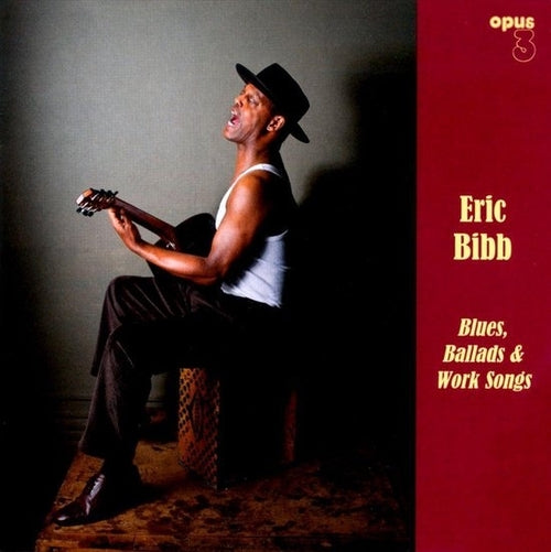 Eric Bibb - Blues, Ballads & Work Songs