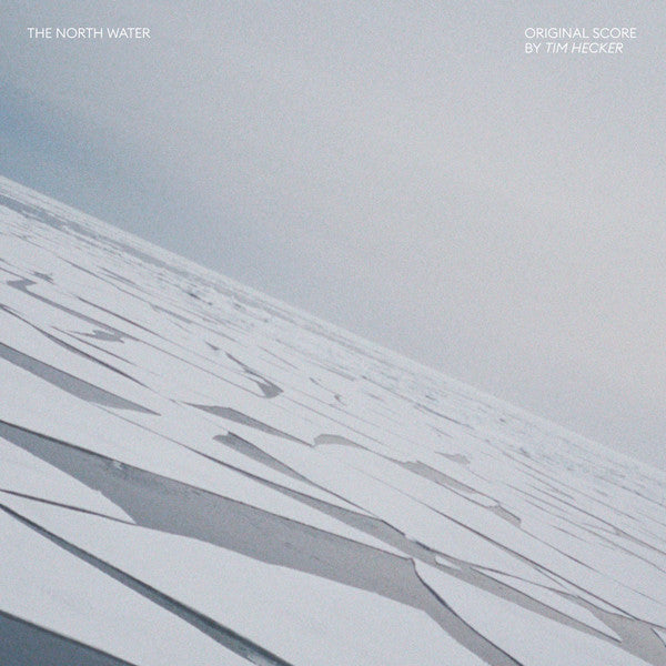 Tim Hecker - The North Water (Original Score)