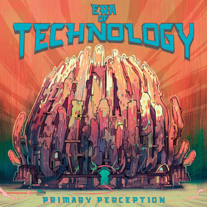 Primary Perception - Era of Technology