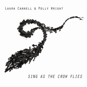 Laura Cannell & Polly Wright - Sing As The Crow Flies (Clear Vinyl)