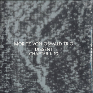 Moritz Von Oswald Trio - Dissent Chapter 1-10