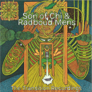 Son Of Chi / Radboud Mens - The Transition Recordings