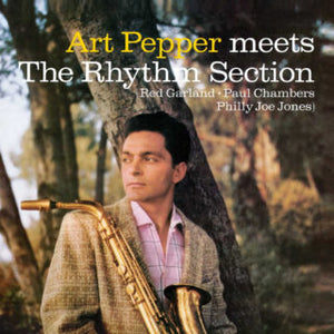 Art Pepper - Art Pepper Meets The Rhythm Section (Mono Edition)