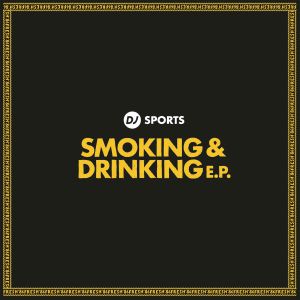 DJ Sports - Smoking & Drinking EP