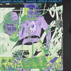 Cabaret Voltaire - Chance Versus Causality