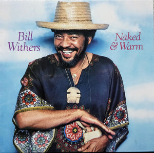 Bill Withers - Naked & Warm