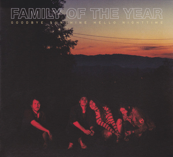 Family Of The Year - Goodbye Sunshine Hello Nighttime (CD)