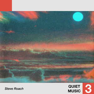 Steve Roach - Quiet Music 3