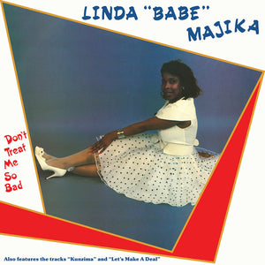 Linda Majika - Don't Treat Me So Bad