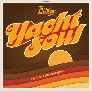 Various Artists - Too Slow To Disco - Yacht Soul: The Cover Versions