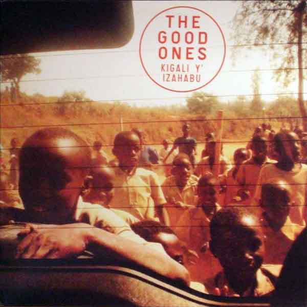 The Good Ones - Kigali Y' Izahabu