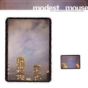 Modest Mouse - The Lonesome Crowded West