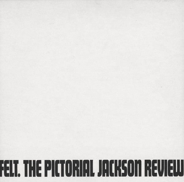 Felt - The Pictoral Jackson Review