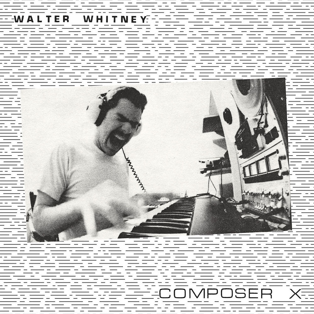 Walter Whitney - Composer X