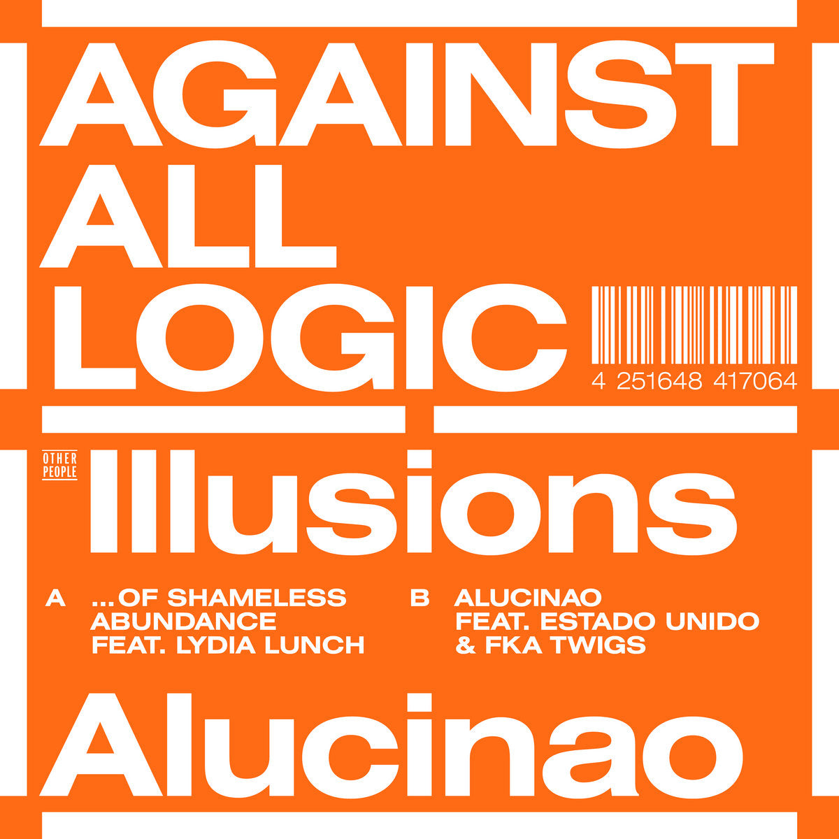 Against All Logic - Illusions Of Shameless Abundance/alucina