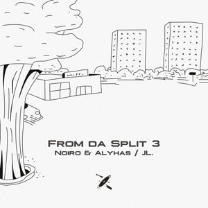 Alyhas & Noiro, JL. - From Da Split 3