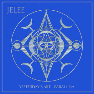 Jelee - Yesterday's Art - Paraluna