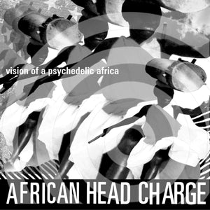 Africa Head Charge - Vision Of A Psychedelic Africa