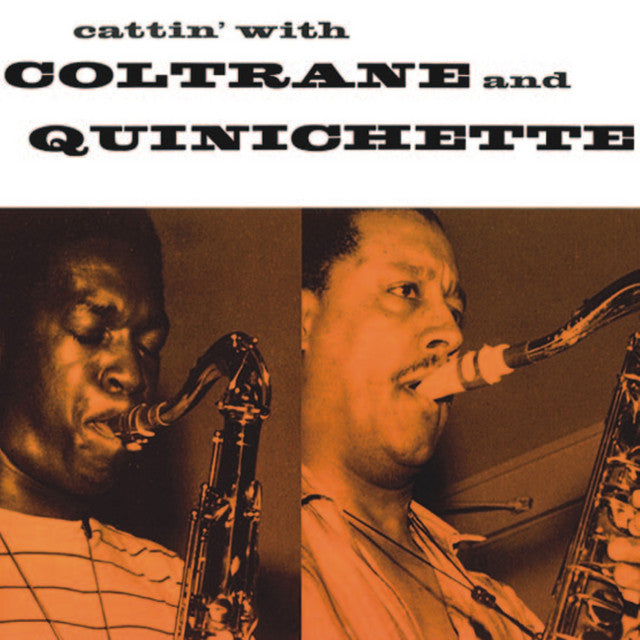 John Coltrane / Paul Quinichette - Cattin' With Coltrane and Quinichitte