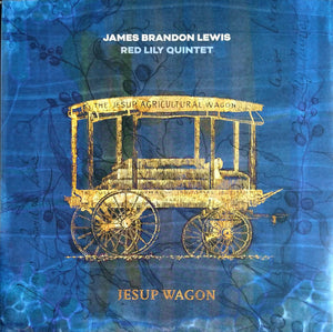James Brandon Lewis / Red Lily Quintet - Jesus Wagon