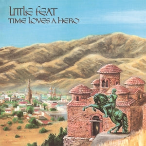 Little Feat - Time Loves a Hero