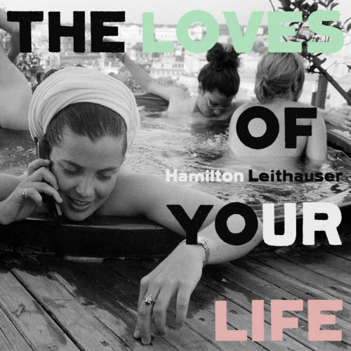 Hamilton Leithauser - Love Of Your Life