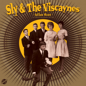 Sly & The Viscaynes - Yellow Moon: The Complete Recordings 1961-1962