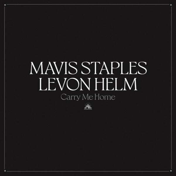 Mavis Staples & Levon Helm - Carry Me Home (Coloured Vinyl)