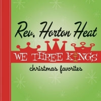 Rev. Horton Heat - We Three Kings