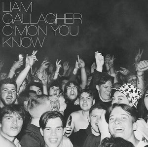 Liam Gallagher - C'mon you know